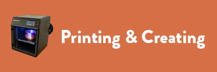 Printing & Creating - 3D Printer and crafting supplies