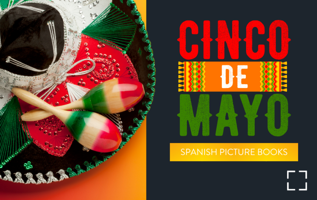 Text says Cinco de Mayo Spanish Picture Books with an image of a green and black sombrero and maracas. 
