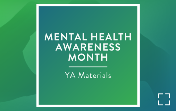 Text says Mental Health Awareness Month - YA Materials