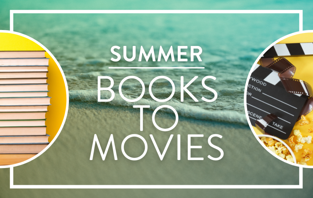 Text says Summer Books to Movies with images of a stack of books, a clapper board with popcorn, and a beach.