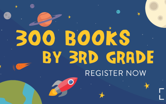 300 Books by 3rd Grade | Register Today