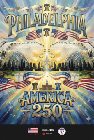 Poster celebrating Philadelphia's 250th anniversary with patriotic themes, featuring American flags, Liberty Bell, city skyline, and historic symbols in vibrant colors. Design highlights unity and heritage with banners reading "Philadelphia" and "America 250," accompanied by logos of supporting organizations at bottom.