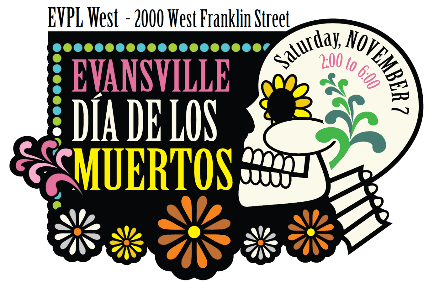 Evansville Día de los Muertos poster — Saturday, November 7, 2:00–6:00 p.m. at EVPL West